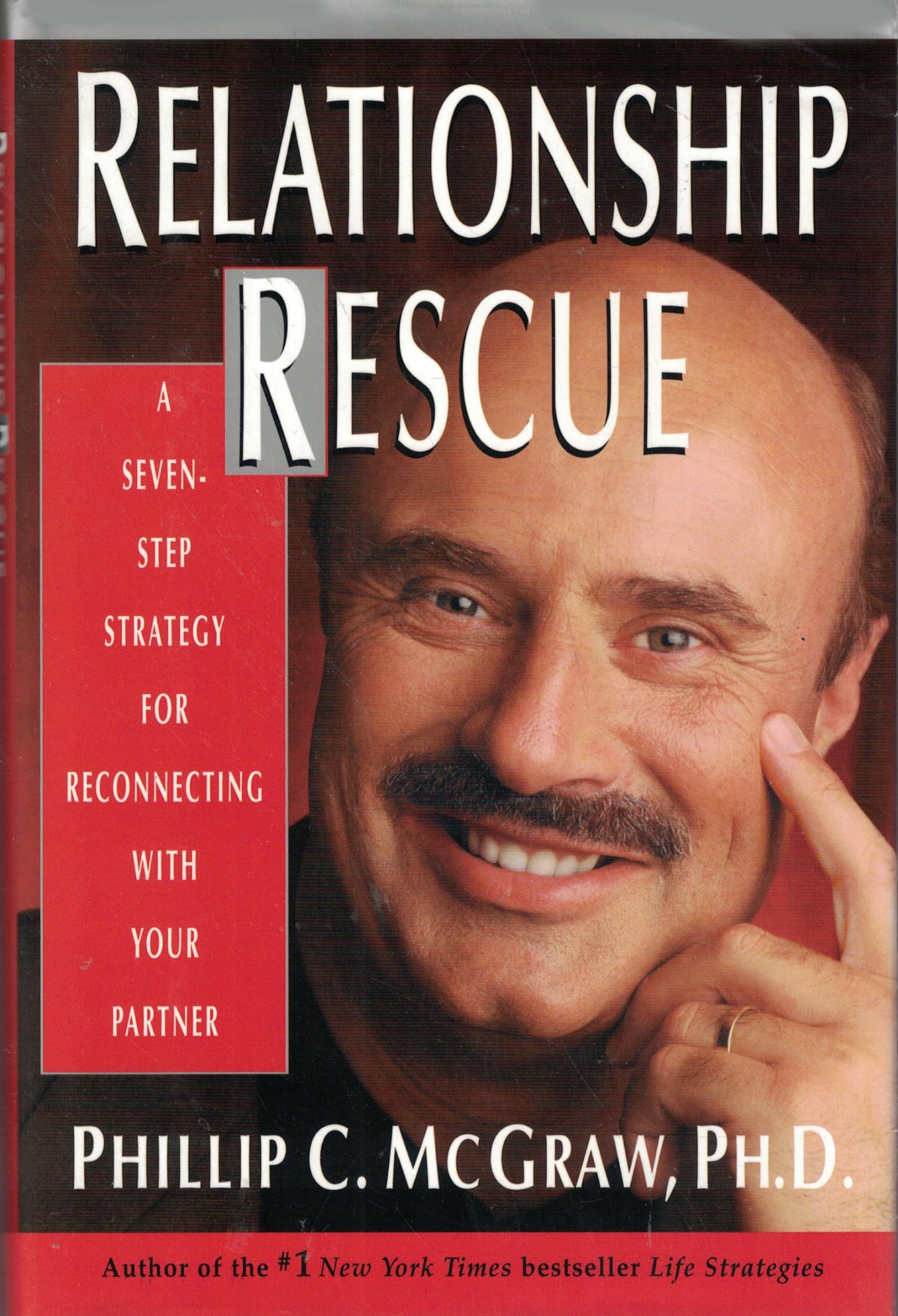 Relationship Rescue: A Seven-Step Strategy for Reconnecting with You Partner